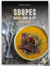 Capa do artigo Soupes, Bouillons Et Cie ; 40 Repas Complets