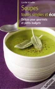 Capa do artigo Soupes Toutes Simples Et Éco ; Délices Pour Gourmets Et Petits Budgets