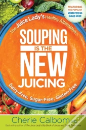 Souping Is The New Juicing