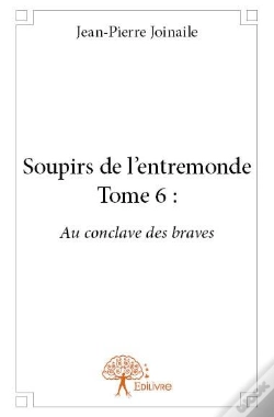 Capa do artigo Soupirs De L'Entremonde : T.6