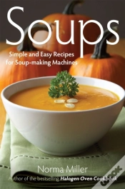 Capa do artigo Soups: Simple And Easy Recipes For Soup-Making Machines