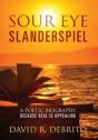Sour Eye Slanderspiel: A Poetic Biograph - Preview