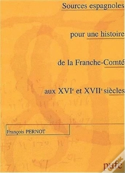 Capa do artigo Sources Espagnoles Pour Une Histoire De La Franche-Comté Aux 16e Et 17e Siècles