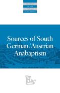 Sources Of South German/Austrian Anabaptism