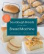 Sourdough Breads From The Bread Machine - Preview