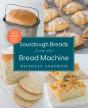 Sourdough Breads From The Bread Machine - Preview