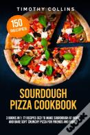 Sourdough Pizza Cookbook