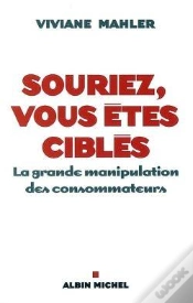 Capa do artigo Souriez, Vous Êtes Ciblés : La Grande Manipulation Des Consommateurs