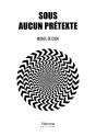 Sous Aucun Prétexte - Preview