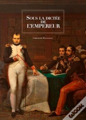 Sous La Dictée De L'Empereur