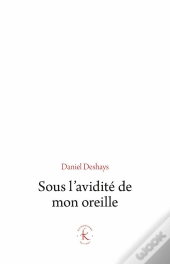 Sous L'Avidité De Mon Oreille