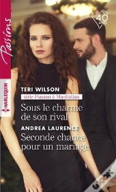 Sous Le Charme De Son Rival -  Seconde Chance Pour Un Mariage