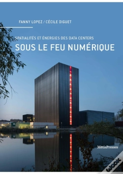 Capa do artigo Sous Le Feu Numérique : Spatialités Et Énergies Des Data Centers