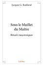 Sous Le Maillet Du Maître : Rituels Maçonniques - Preview