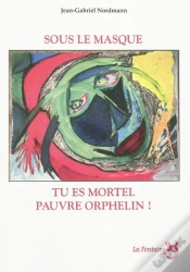 Capa do artigo Sous Le Masque Tu Es Mortel Pauvre Orphelin !