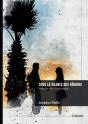 Sous Le Silence Des Rôniers : Histoire De « Cousinage » - Preview