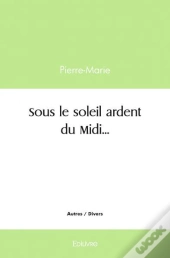 Sous Le Soleil Ardent Du Midi