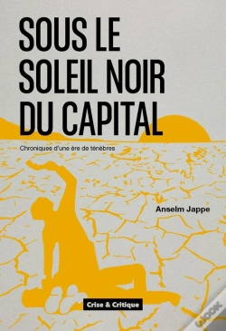 Capa do artigo Sous Le Soleil Noir Du Capital : Chroniques D'Une Ère De Ténèbres