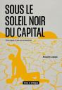 Sous Le Soleil Noir Du Capital : Chroniques D'Une Ère De Ténèbres - Preview