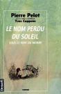 Sous Le Vent Du Monde T.2 ; Le Nom Perdu Du Soleil - Preview