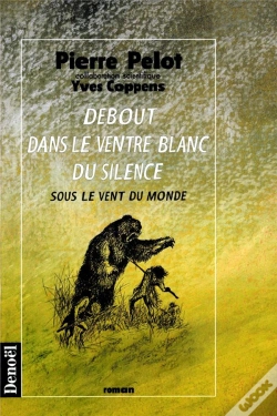 Capa do artigo Sous Le Vent Du Monde T.3 ; Debout Dans Le Ventre Blanc Du Silence
