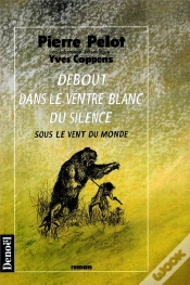 Capa do artigo Sous Le Vent Du Monde T.3 ; Debout Dans Le Ventre Blanc Du Silence