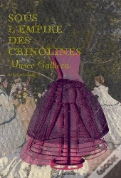 Sous L'Empire Des Crinolines ; Musée Galliera