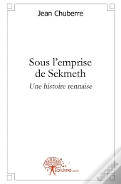 Sous L'Emprise De Sekmeth ; Une Histoire Rennaise