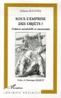 Sous L'Emprise Des Objets ? Culture Matérielle Et Autonomie - Preview