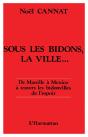 Sous Les Bidons La Ville ; De Manille A Mexico A Travers Les Bidonvilles De L'Espoir - Preview