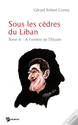 Capa do artigo Sous Les Cèdres Du Liban T.2 ; À L'Ombre De L'Elysée