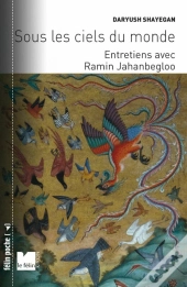 Sous Les Ciels Du Monde ; Entretiens Avec Ramin Jahanbegloo