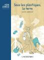 Sous Les Plastiques, La Terre - Preview