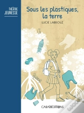 Sous Les Plastiques, La Terre