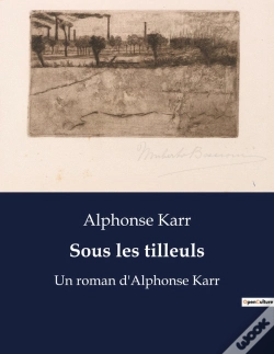 Capa do artigo Sous Les Tilleuls - Un Roman D'Alphonse Karr
