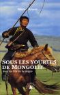 Sous Les Yourtes De Mongolie ; Avec Les Fils De La Steppe - Preview