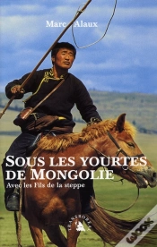 Capa do artigo Sous Les Yourtes De Mongolie ; Avec Les Fils De La Steppe