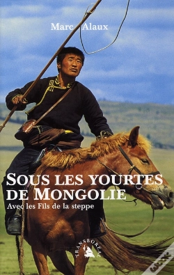 Capa do artigo Sous Les Yourtes De Mongolie ; Avec Les Fils De La Steppe