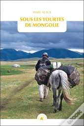 Sous Les Yourtes De Mongolie