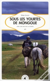Sous Les Yourtes De Mongolie Nouvelle Edition