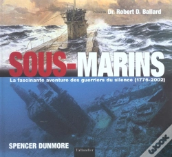 Capa do artigo Sous-Marins ; La Fascinante Aventure Des Guerriers Du Silence ; 1776-2002