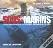 Capa do artigo Sous-Marins ; La Fascinante Aventure Des Guerriers Du Silence ; 1776-2002