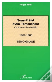 Sous-Prefet D'Ain-Temouchent ; La Source Des Chacals
