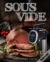 Sous Vide Cookbook For Beginners