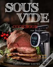 Sous Vide Cookbook For Beginners