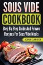 Sous Vide Cookbook: Step By Step Guide A - Preview