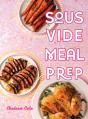 Sous Vide Meal Prep - Preview