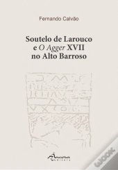 Soutelo de Larouco e O Agger XVII no Alto Barroso