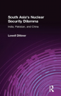 South Asia'S Nuclear Security Dilemma - Preview