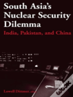 South Asia'S Nuclear Security Dilemma